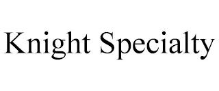 KNIGHT SPECIALTY