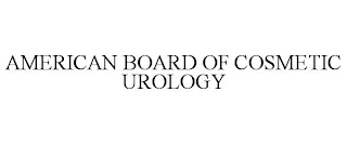 AMERICAN BOARD OF COSMETIC UROLOGY