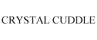 CRYSTAL CUDDLE