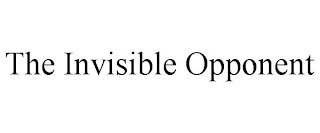 THE INVISIBLE OPPONENT