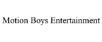 MOTION BOYS ENTERTAINMENT