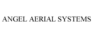 ANGEL AERIAL SYSTEMS