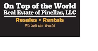 ON TOP OF THE WORLD REAL ESTATE OF PINELLAS, LLC RESALES RENTALS WE SELL THE WORLD