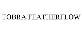 TOBRA FEATHERFLOW