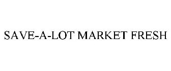 SAVE-A-LOT MARKET FRESH