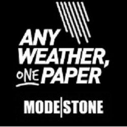 ANY WEATHER, ONE PAPER MODE STONE