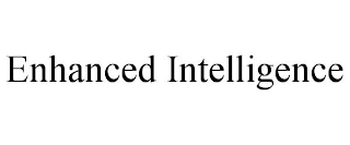 ENHANCED INTELLIGENCE