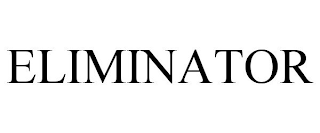 ELIMINATOR