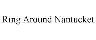 RING AROUND NANTUCKET