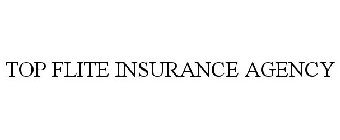 TOP FLITE INSURANCE AGENCY