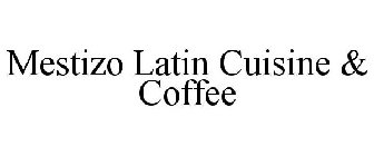 MESTIZO LATIN CUISINE & COFFEE