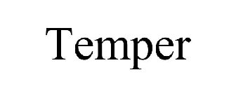 TEMPER