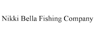 NIKKI BELLA FISHING COMPANY