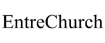 ENTRECHURCH - THE ENTREPRENEURIAL CHURCH