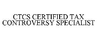 CTCS CERTIFIED TAX CONTROVERSY SPECIALIST