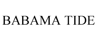 BABAMA TIDE