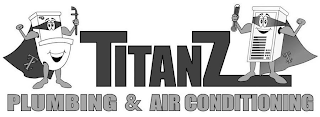 TZ TZ TITANZ PLUMBING & AIR CONDITIONING