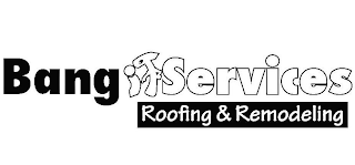 BANG IT SERVICES ROOFING AND REMODELING