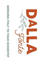 DALLA FONTE BRINGING ITALY TO YOUR DOORSTEP