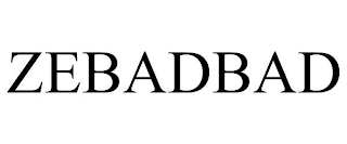 ZEBADBAD