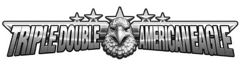 TRIPLE DOUBLE AMERICAN EAGLE