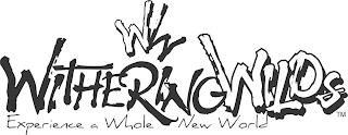 WW WITHERINGWILDS EXPERIENCE A WHOLE NEW WORLD