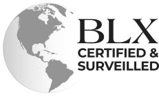 BLX CERTIFIED & SURVEILLED