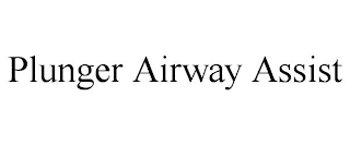 PLUNGER AIRWAY ASSIST