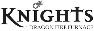 KNIGHTS DRAGON FIRE FURNACE