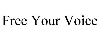 FREE YOUR VOICE