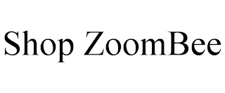 SHOP ZOOMBEE