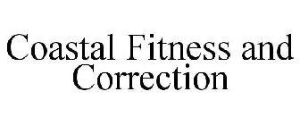 COASTAL FITNESS AND CORRECTION