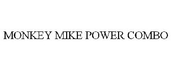 MONKEY MIKE POWER COMBO