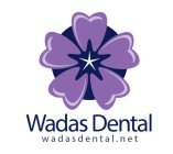 WADAS DENTAL & ASSOCIATES, INC.  WADAS DENTAL  WADAS DENTAL CARE  WADAS DENTAL CENTER
