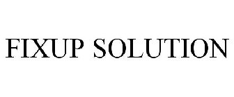 FIXUP SOLUTION