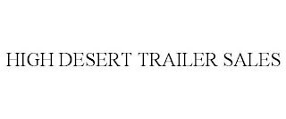 HIGH DESERT TRAILER SALES