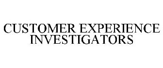 CUSTOMER EXPERIENCE INVESTIGATORS