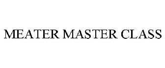 MEATER MASTER CLASS