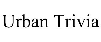 URBAN TRIVIA