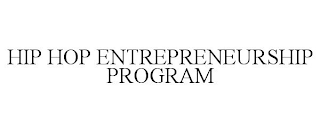 HIP HOP ENTREPRENEURSHIP PROGRAM
