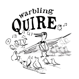 WARBLING QUIRE