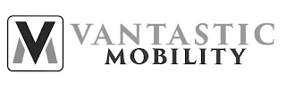 VM VANTASTIC MOBILITY