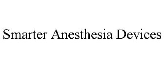 SMARTER ANESTHESIA DEVICES