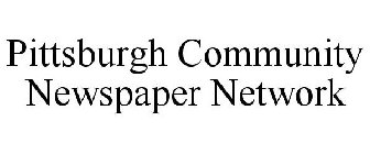 PITTSBURGH COMMUNITY NEWSPAPER NETWORK