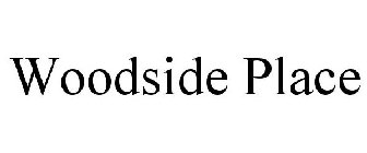 WOODSIDE PLACE