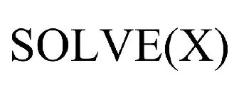 SOLVE(X)