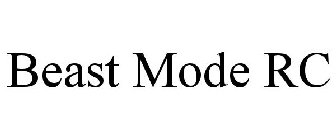 BEAST MODE RC
