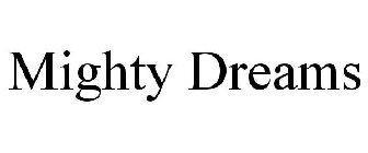 MIGHTY DREAMS