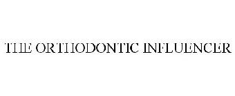 THE ORTHODONTIC INFLUENCER