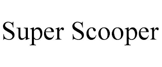 SUPER SCOOPER